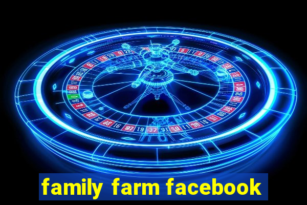 family farm facebook